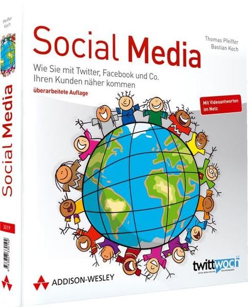 Social Media: Wie Sie mit Twitter, Facebook und Co. Ihren Kunden näher kommen (Bizztec) Computer Science