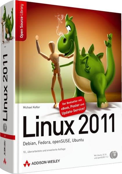 Linux 2011 - Debian, Fedora, openSUSE, Ubuntu. Mit openSUSE 11.3 und Ubuntu 10.10 auf DVD. (Open Source Library) Computer Science Books