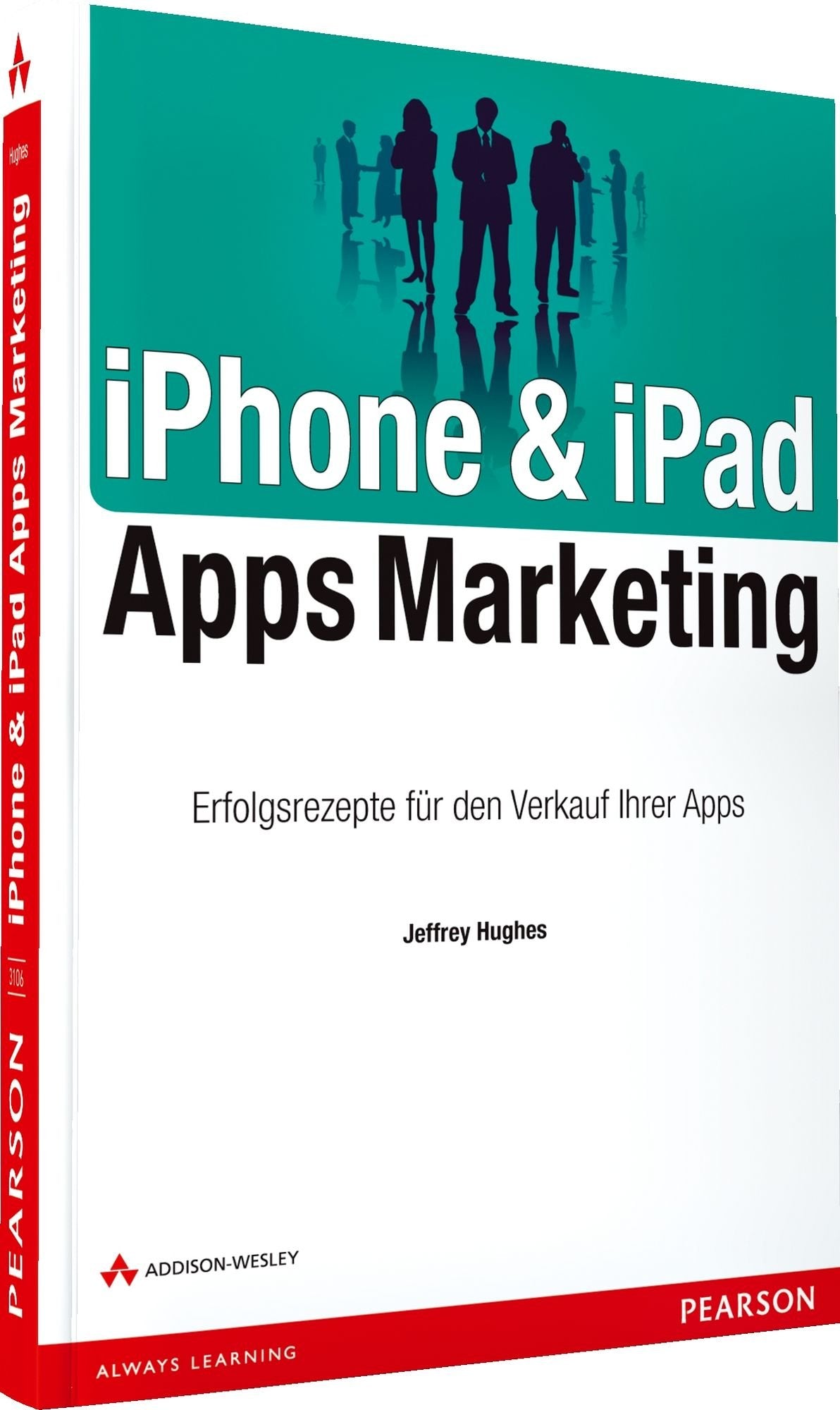 iPhone & iPad Apps Marketing: Erfolgsrezepte für den Verkauf Ihrer Apps (Bizztec) Business, Finance & Career