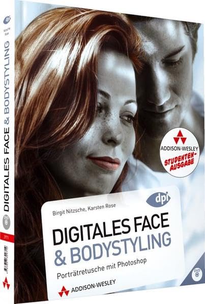 Digitales Face- und Bodystyling - Porträtretusche mit Photoshop - neu zu CS5 (DPI Grafik) Hobbies & Crafts