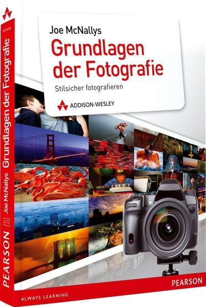 Joe McNallys Grundlagen der Fotografie: Stilsicher fotografieren (DPI Fotografie) Hobbies & Crafts