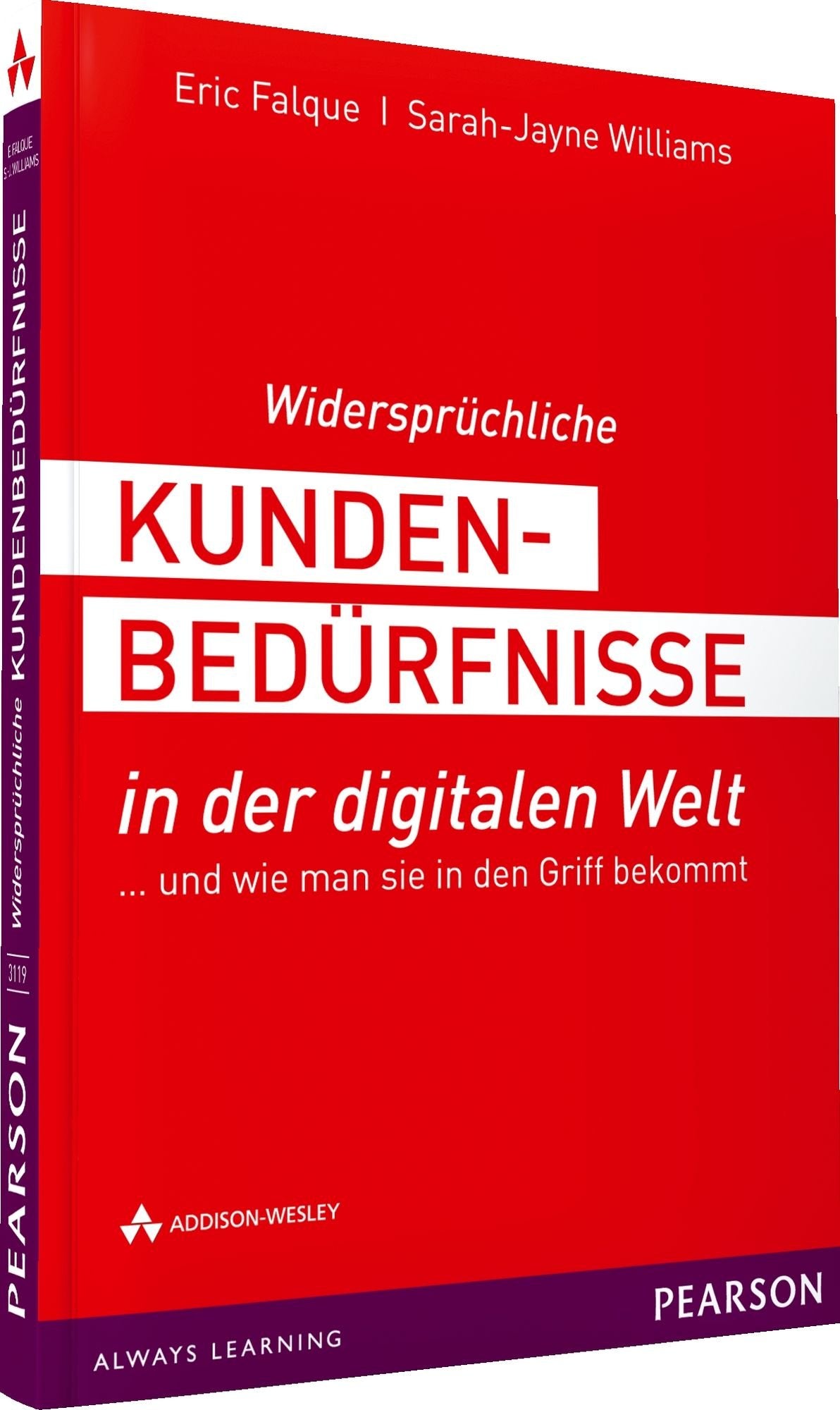 Widersprüchliche Kundenbedürfnisse in der digitalen Welt - Wirtschafts-Ratgeber von führenden Bearing Point Management-Beratern: ... und wie man sie in den Griff bekommt (Sonstige Bücher AW) Law