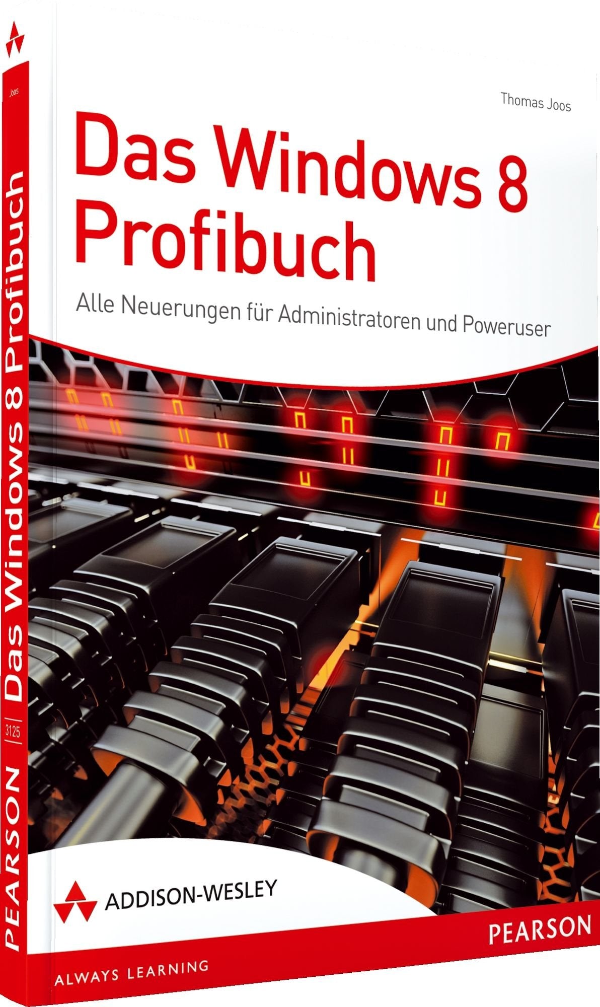 Das Windows 8-Profibuch - Alle Neuerungen für Administratoren und Poweruser: Alle Neuerungen für Administratoren und Poweruser (Sonstige Bücher AW) Computer Science