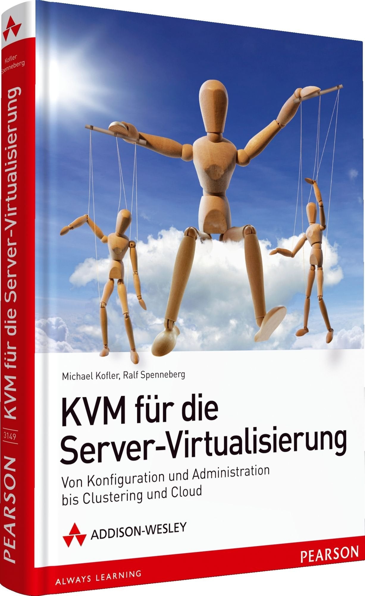 KVM für die Server-Virtualisierung - Von Konfiguration und Administration bis Clustering und Cloud Computer Science