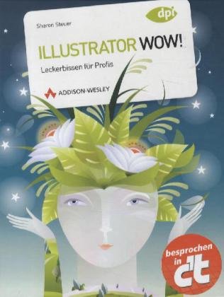 Illustrator WOW! (R) - Leckerbissen für Profis (DPI Grafik) Computer Science