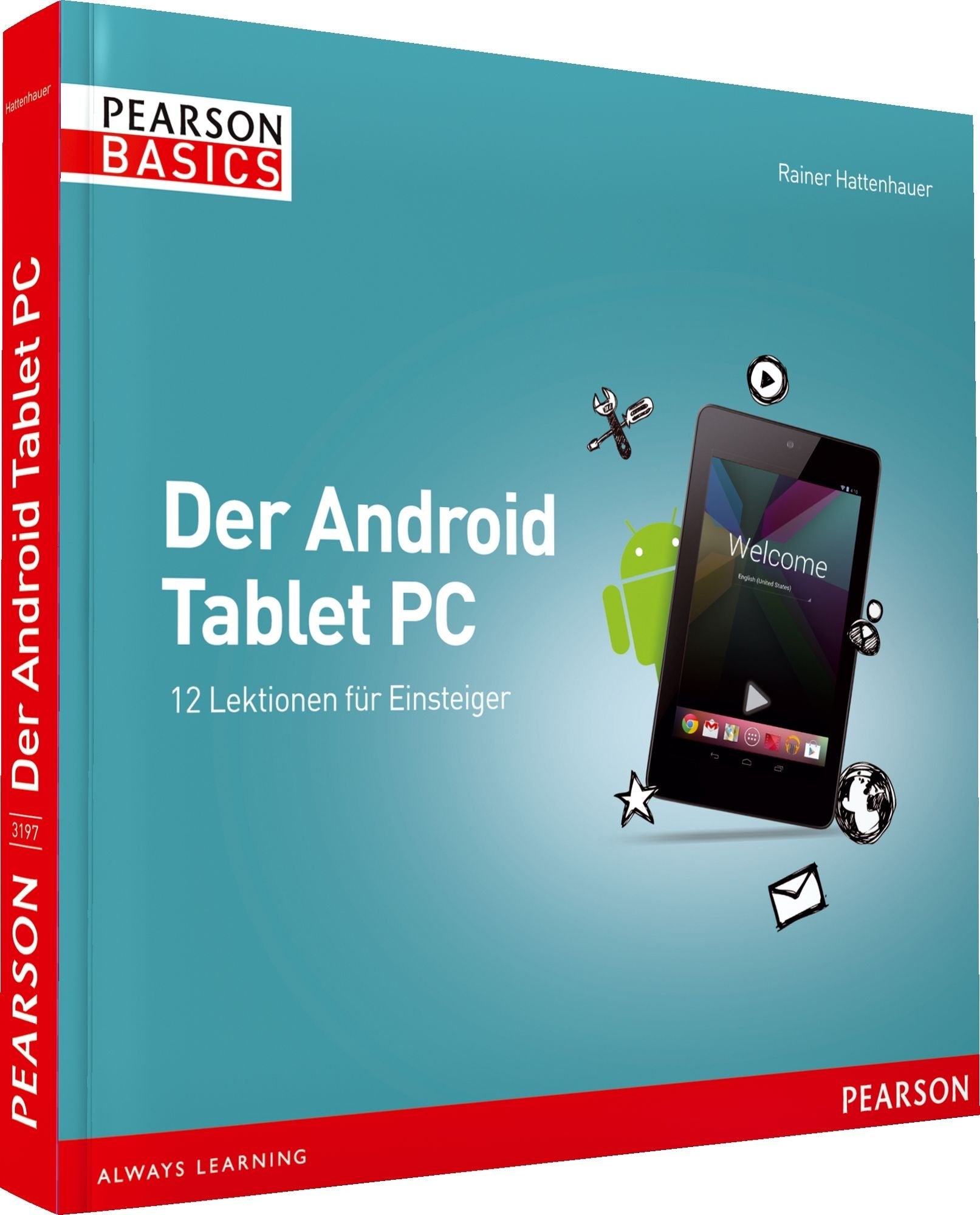 Der Android Tablet PC - Der Bestseller neu für Tablets ab Android 4.0.: 12 Lektionen für Einsteiger (AW Basics) Computer Science