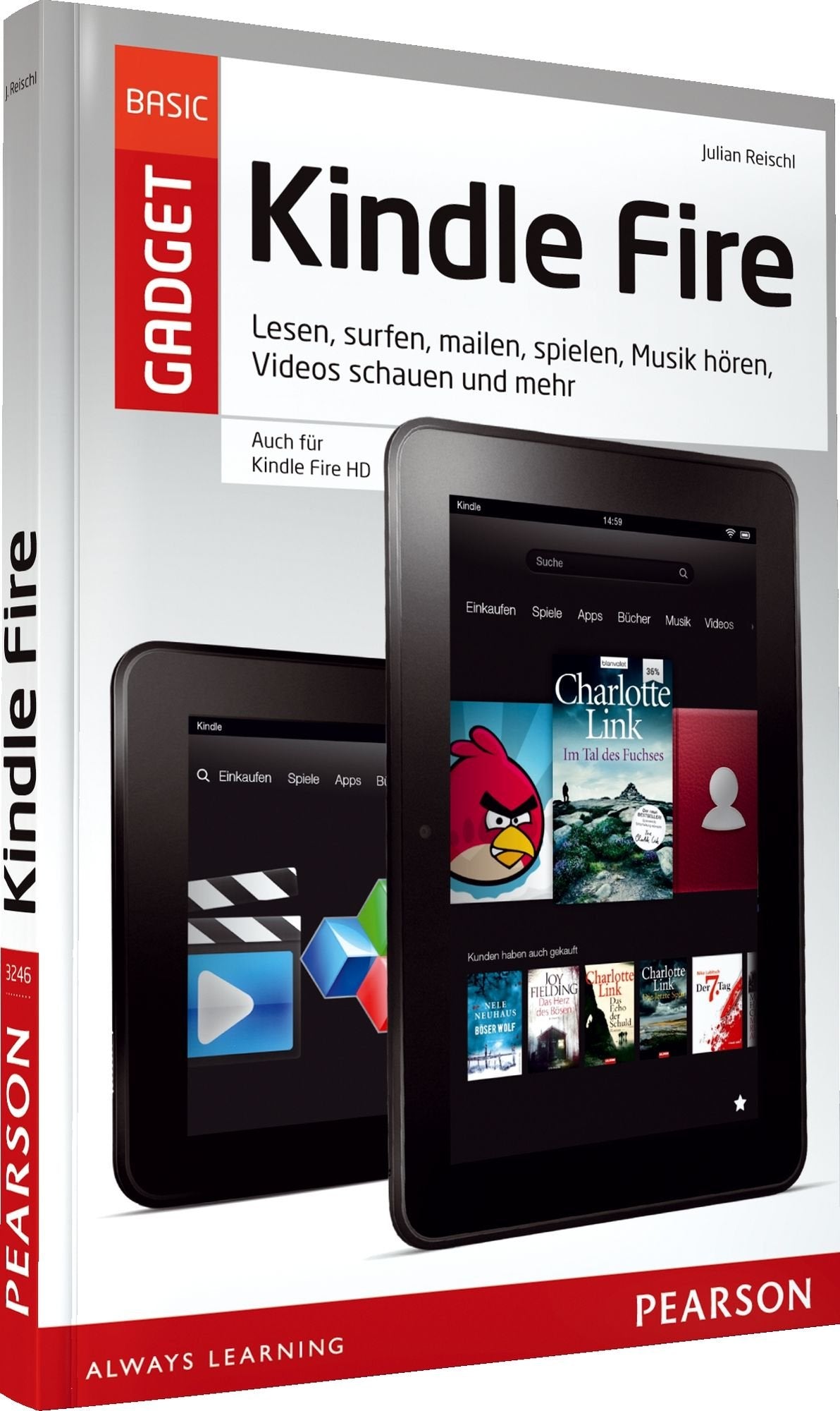 Kindle Fire: Lesen, surfen, mailen, spielen, Musik hören, Videos schauen und mehr (AW Pearson Gadget) Computer Science