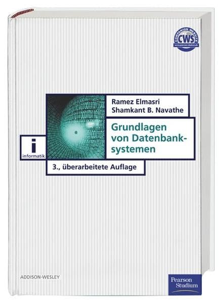 Grundlagen von Datenbanksystemen: 3., überarbeitete Auflage (Pearson Studium - IT) Computer Science