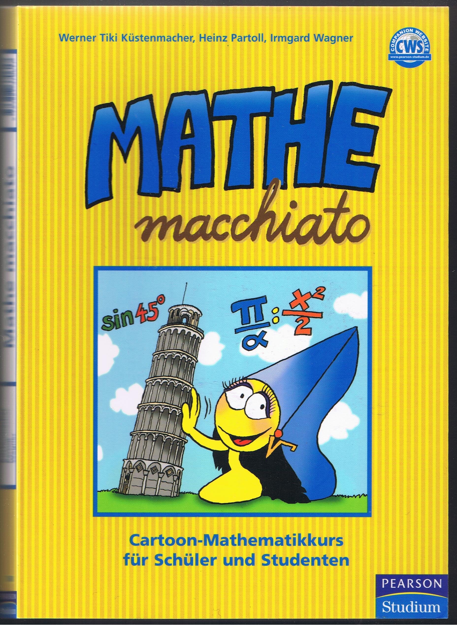 Mathe macchiato: Cartoon-Mathematikkurs für Schüler und Studenten (Pearson Studium - Scientific Tools) Business, Finance & Career