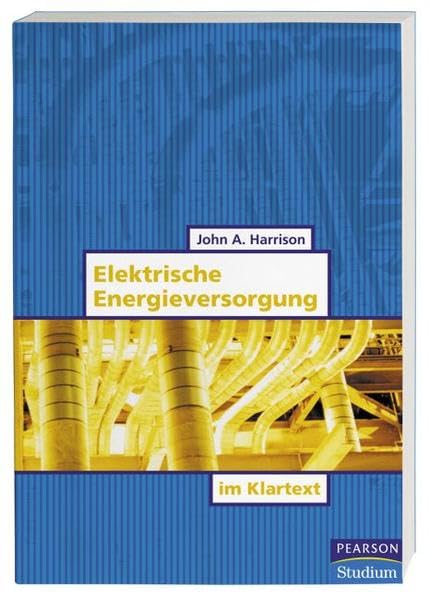 Elektrische Energieversorgung im Klartext (Pearson Studium - Elektrotechnik) Business & Technology