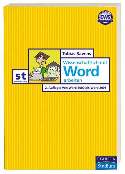 Wissenschaftlich mit Word arbeiten: Von Word 2000 bis Word 2003 (Pearson Studium - Scientific Tools) General education
