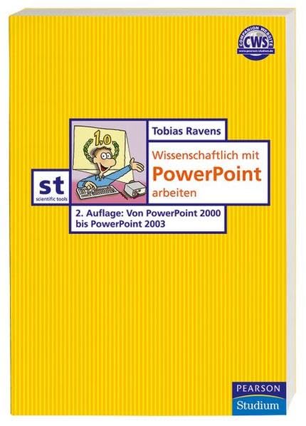 Wissenschaftlich mit PowerPoint arbeiten: Von PowerPoint 2000 bis PowerPoint 2003 (Pearson Studium - Scientific Tools) Social Sciences