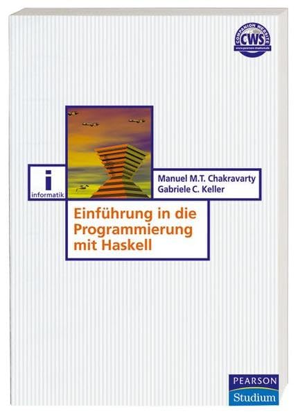 Einführung in die Programmierung mit Haskell (Pearson Studium - IT) Computer Science Books