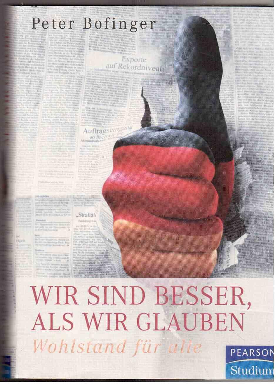 Wir sind besser, als wir glauben: Wohlstand für alle (Pearson Studium - Economic VWL) Law