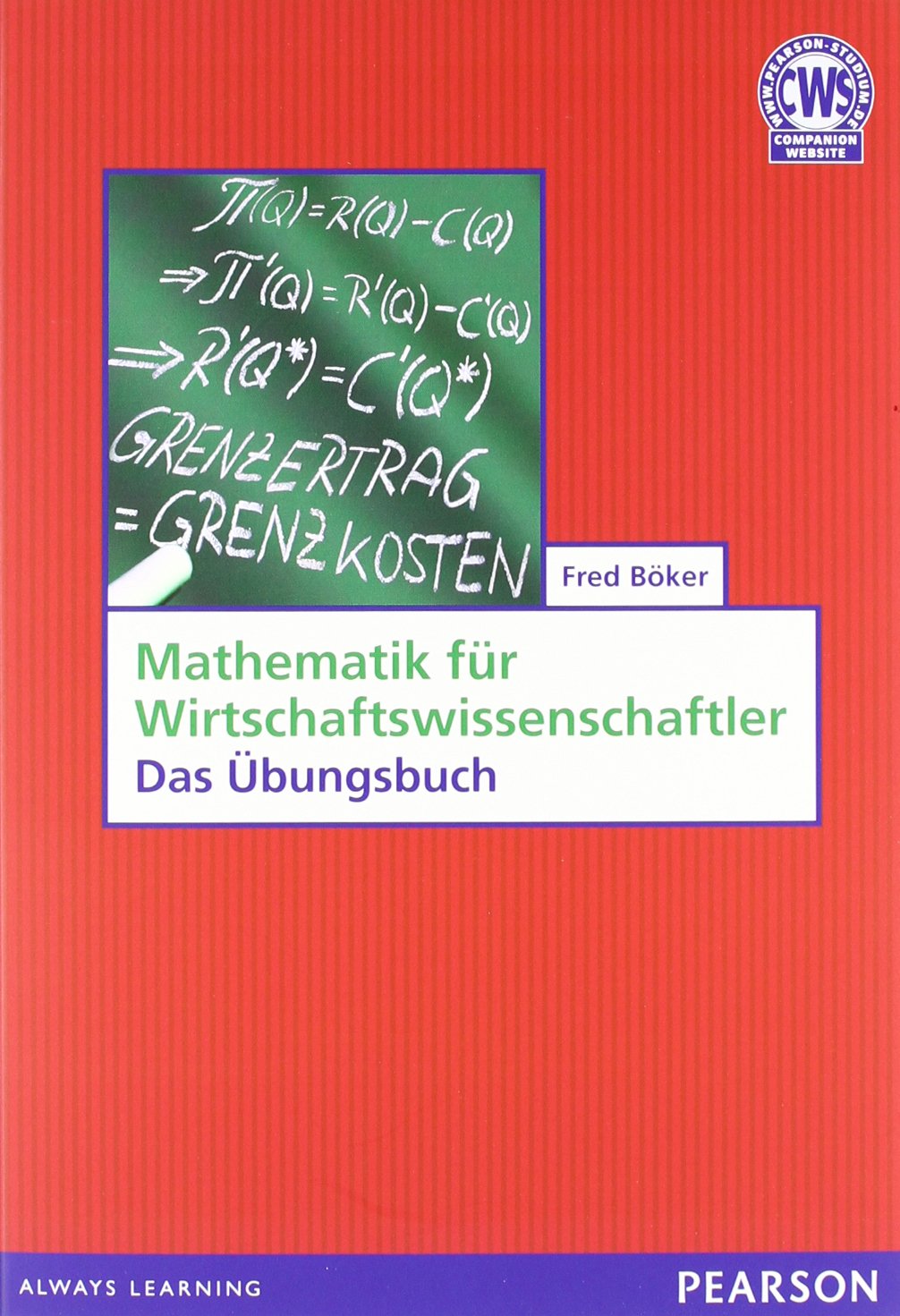 Mathematik für Wirtschaftswissenschaftler: Das Übungsbuch (Pearson Studium - Economic BWL) Law