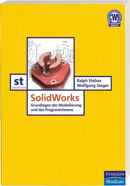 SolidWorks: Grundlagen der Modellierung und des Programmierens (Pearson Studium - Scientific Tools) Computer Science