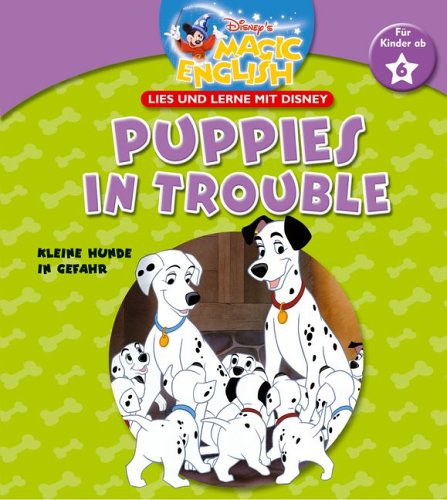 Puppies in Trouble: Kleine Hunde in Gefahr. Engl. /Dt. (Disney's Magic English) Foreign Languages ​​& Dictionaries