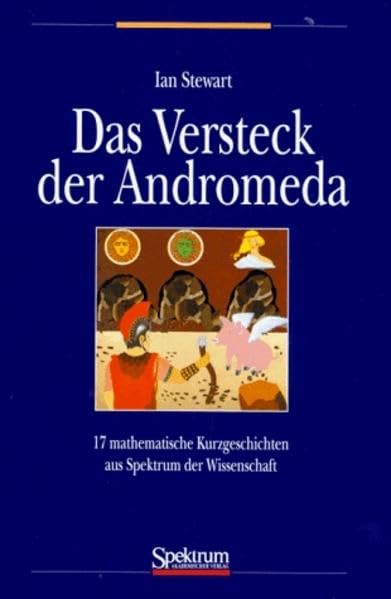 Das Versteck der Andromeda - 17 mathematische Kurzgeschichten Mathematics