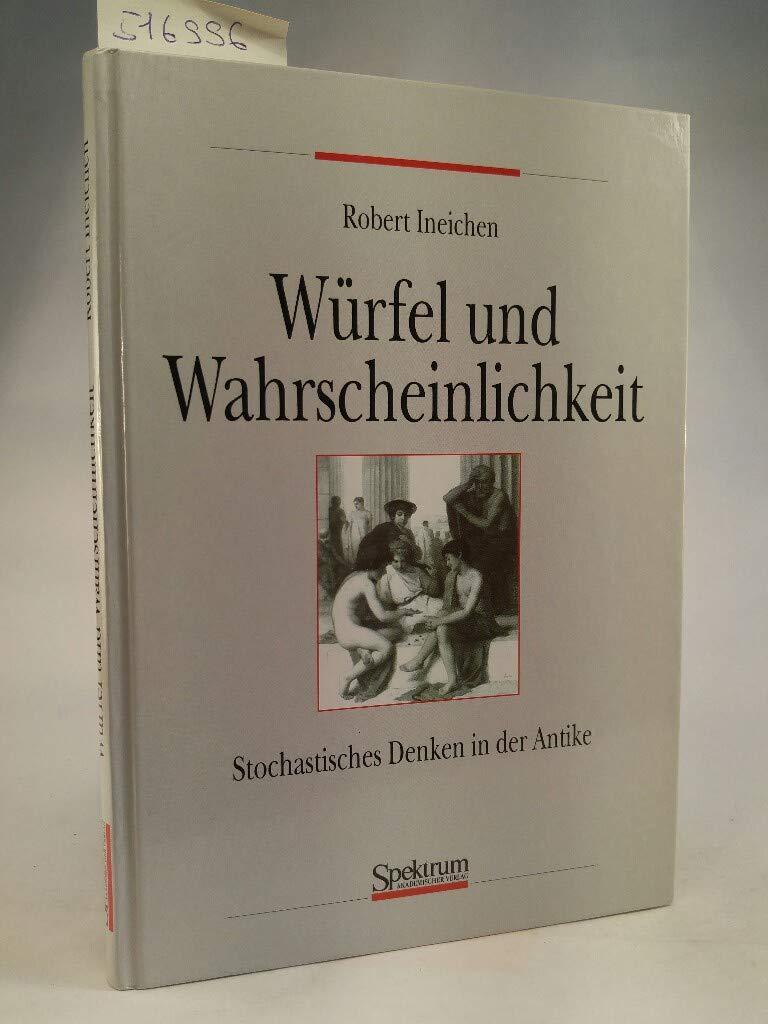 Würfel und Wahrscheinlichkeit: Zur Geschichte der Stochastik in der Antike Mathematics