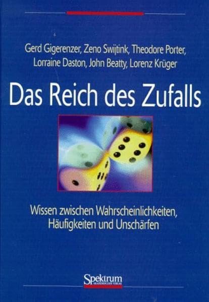 Das Reich des Zufalls: Wissen zwischen Wahrscheinlichkeiten, Häufigkeiten und Unschärfen Mathematics
