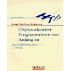 Objektorientiert Programmieren von Anfang an: Eine Einführung mit C++ Computer Science