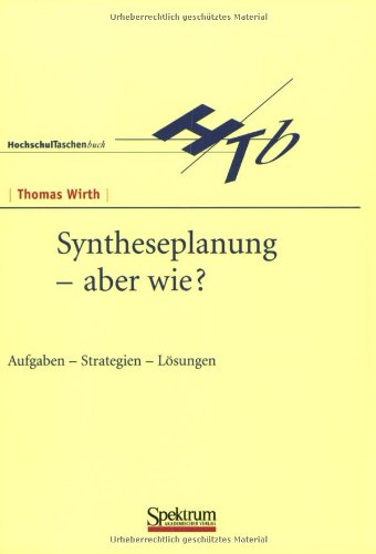 Syntheseplanung - aber wie?: Aufgaben - Strategien - Lösungen Natural Sciences