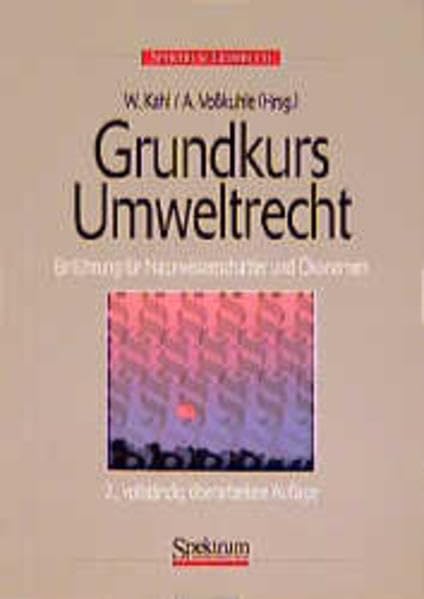 Grundkurs Umweltrecht 2.A.: Einfa1/4hrung Fa1/4r Naturwissenschaftler Und A-Konomen, 2. Auflage book