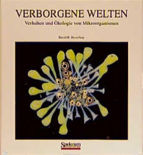 Verborgene Welten: Verhalten und Ökologie von Mikroorganismen Natural Sciences