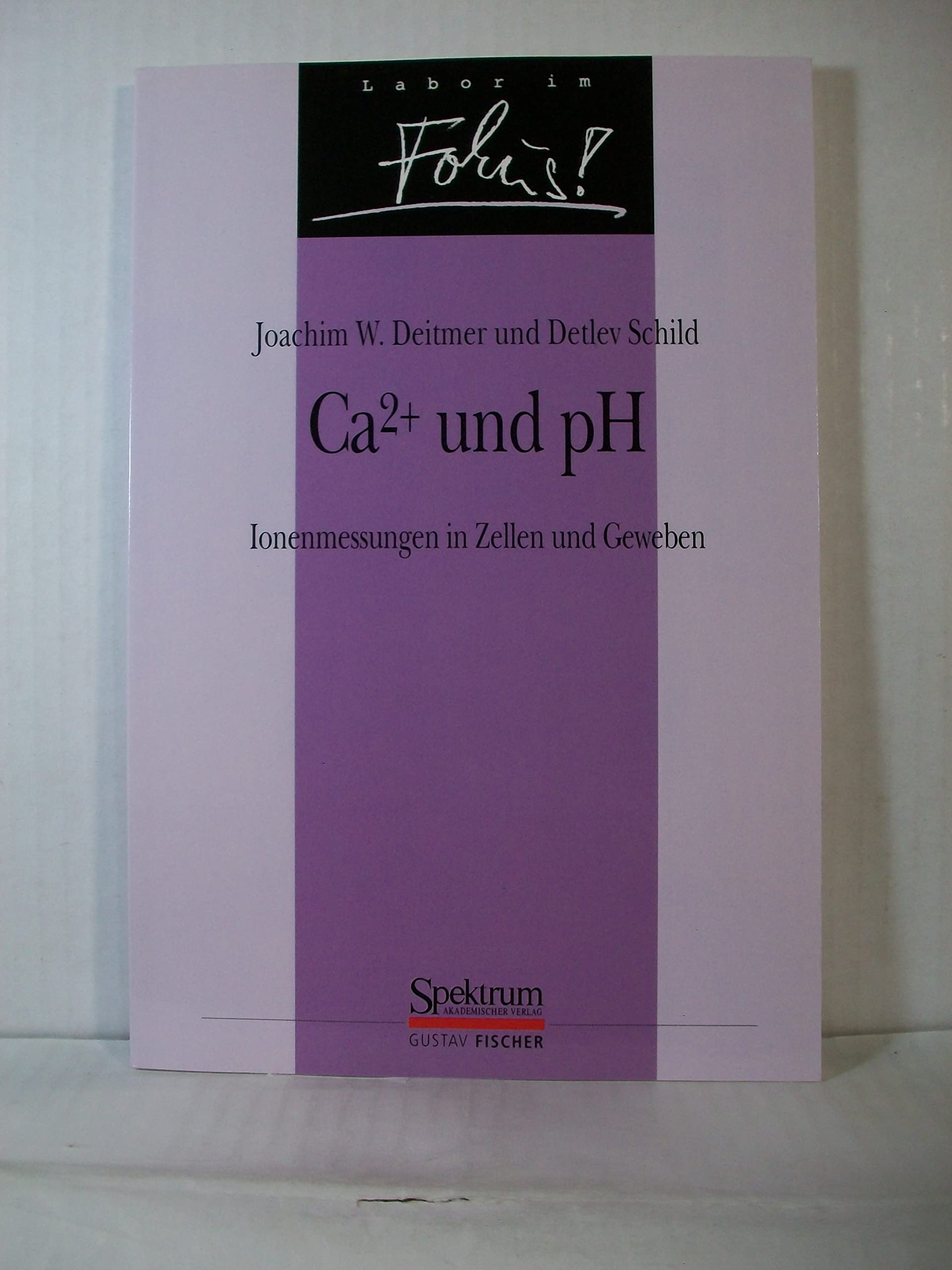 CA2+ und pH. Ionenmessungen in Zellen und Geweben Medicine