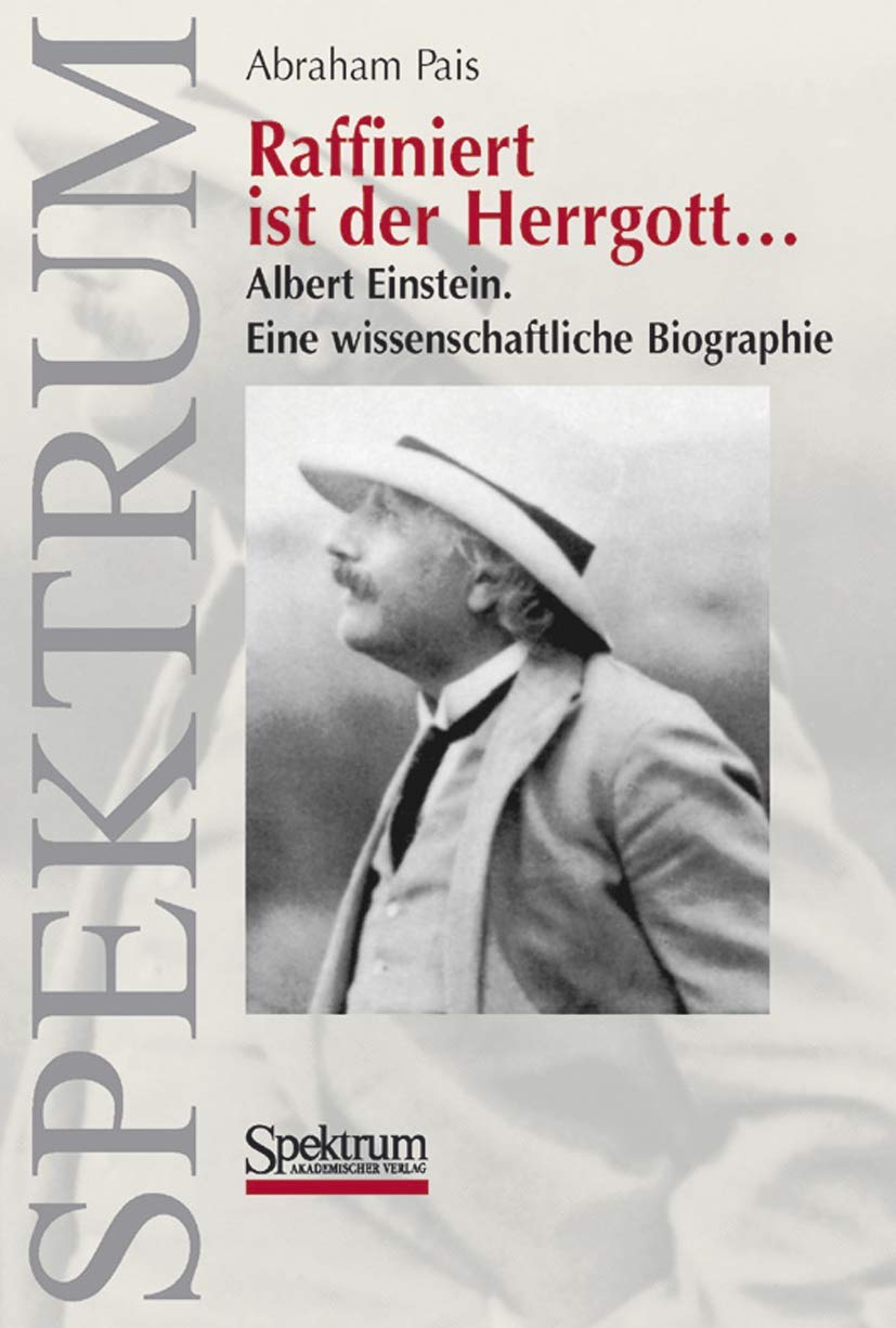 Raffiniert ist der Herrgott...: Albert Einstein. Eine wissenschaftliche Biographie Law
