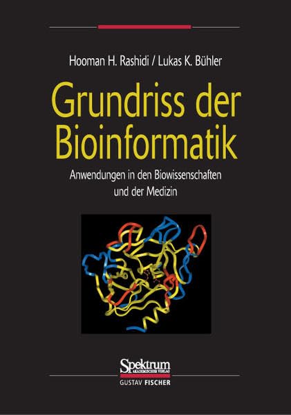 Grundriss der Bioinformatik: Anwendungen in den Biowissenschaften und der Medizin Natural Sciences