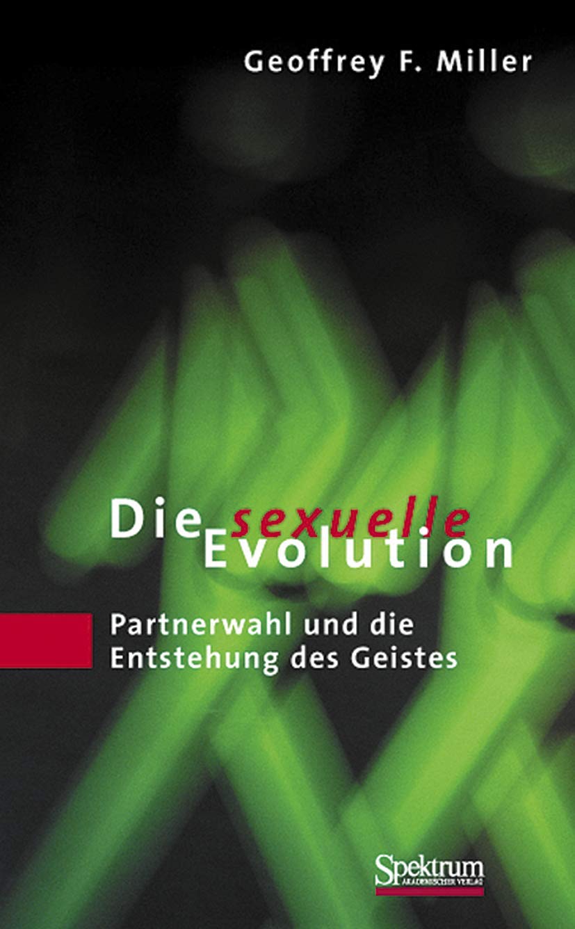 Die sexuelle Evolution. Partnerwahl und die Entstehung des Geistes. Law