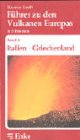 Führer zu den Vulkanen Europas, 3 Bde., Bd.3, Italien, Griechenland: Band 3: Italien - Griechenland Business & Technology
