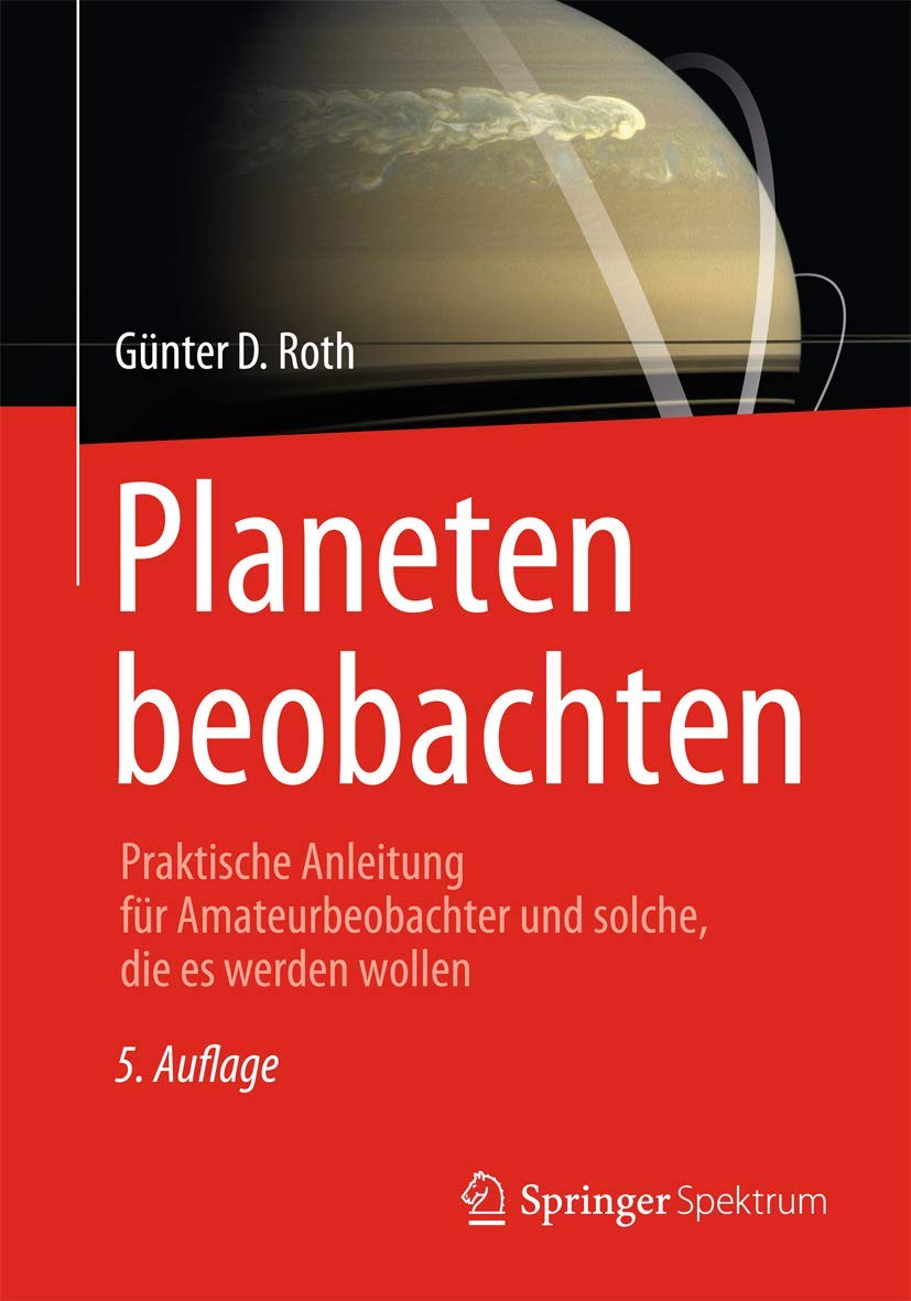 Planeten beobachten: Praktische Anleitung für Amateurbeobachter und solche, die es werden wollen Natural Sciences