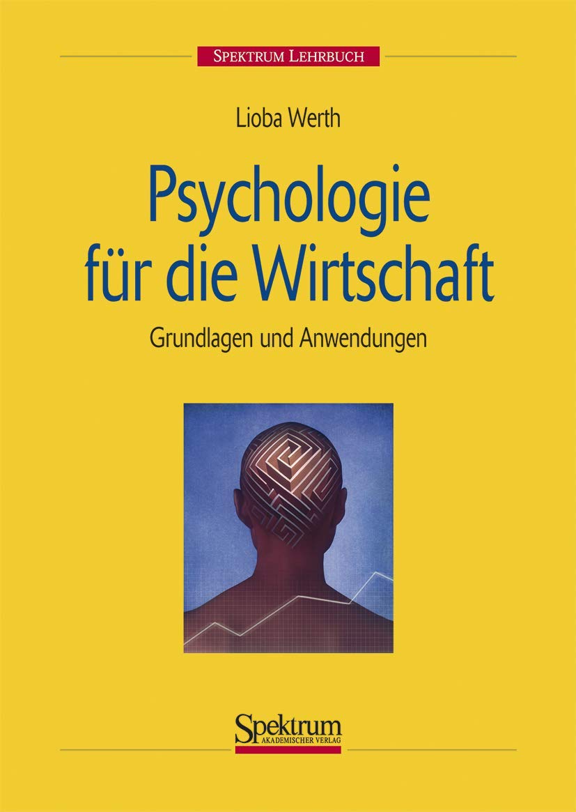 Psychologie für die Wirtschaft: Grundlagen und Anwendungen Business, Finance & Career Books