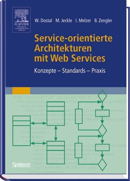 Service-orientierte Architekturen mit Web Services: Konzepte - Standards - Praxis Computer Science