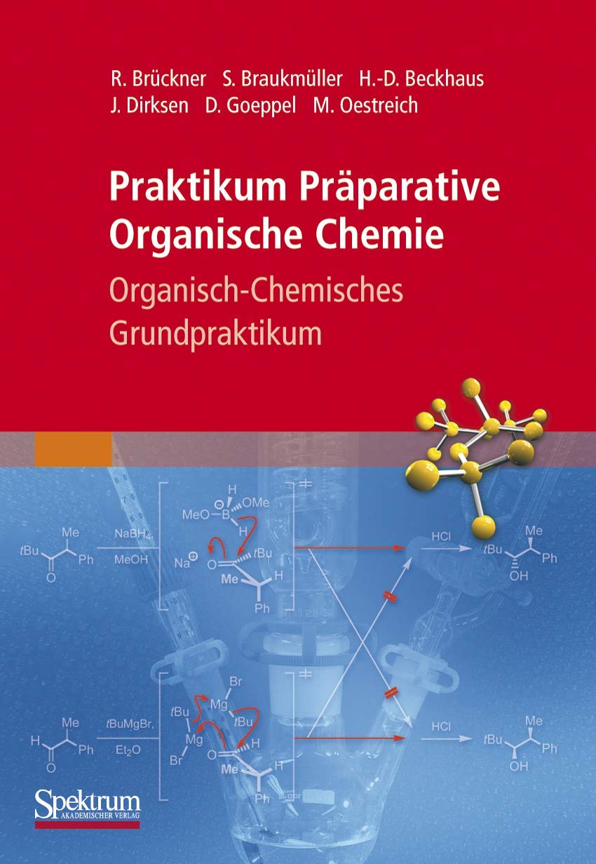 Praktikum Präparative Organische Chemie 1. Organisch-chemisches Grundpraktikum Natural Sciences