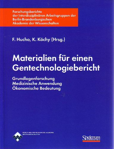 Materialien für einen Gentechnologiebericht: Grundlagenforschung-Medizinische Anwendung-Ökonomische Betreuung Natural Sciences