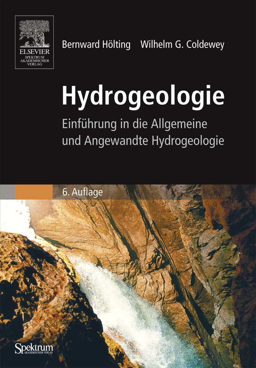 Hydrogeologie: Einführung in die Allgemeine und Angewandte Hydrogeologie Business & Technology