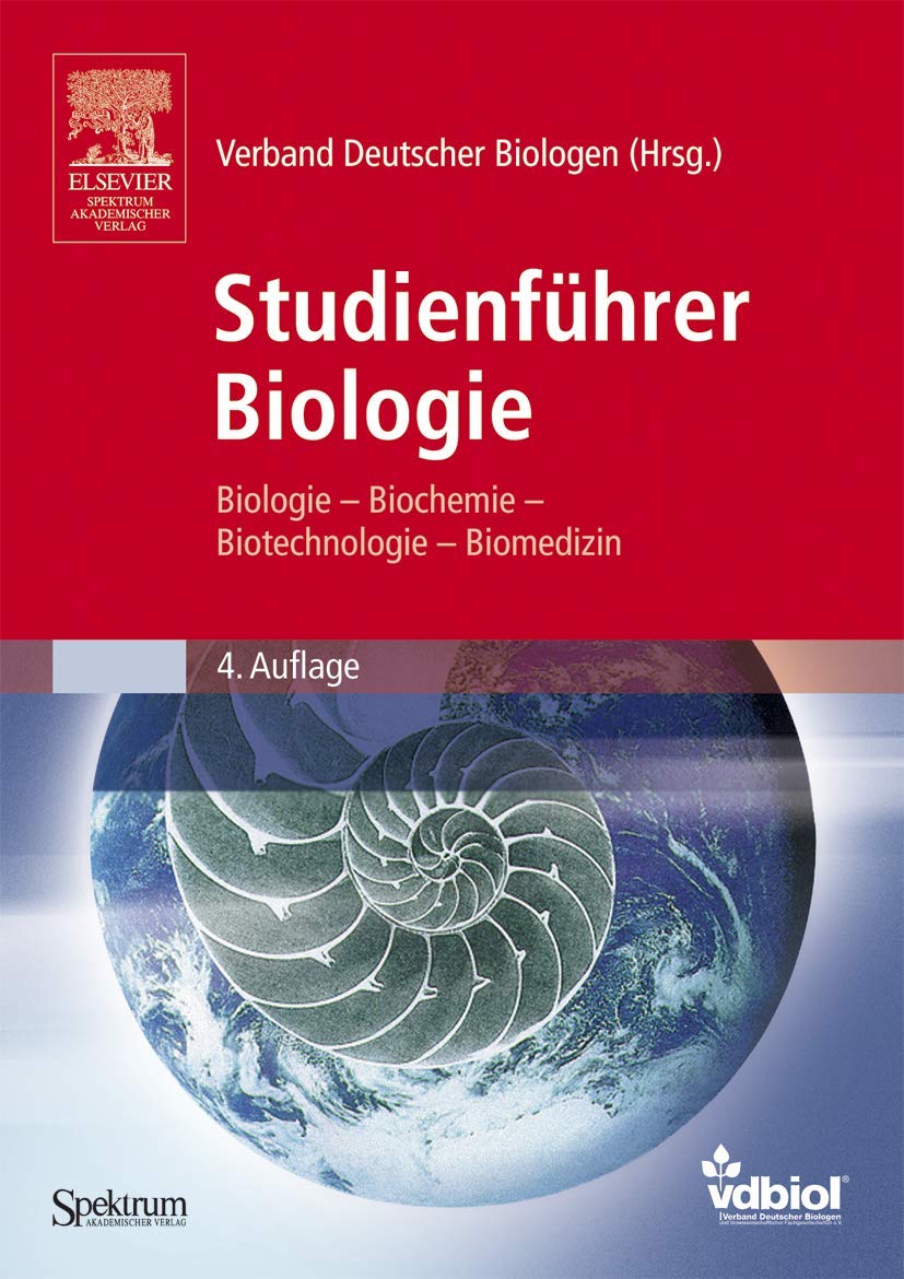 Studienführer Biologie: Biologie - Biochemie - Biotechnologie - Biomedizin Business & Technology