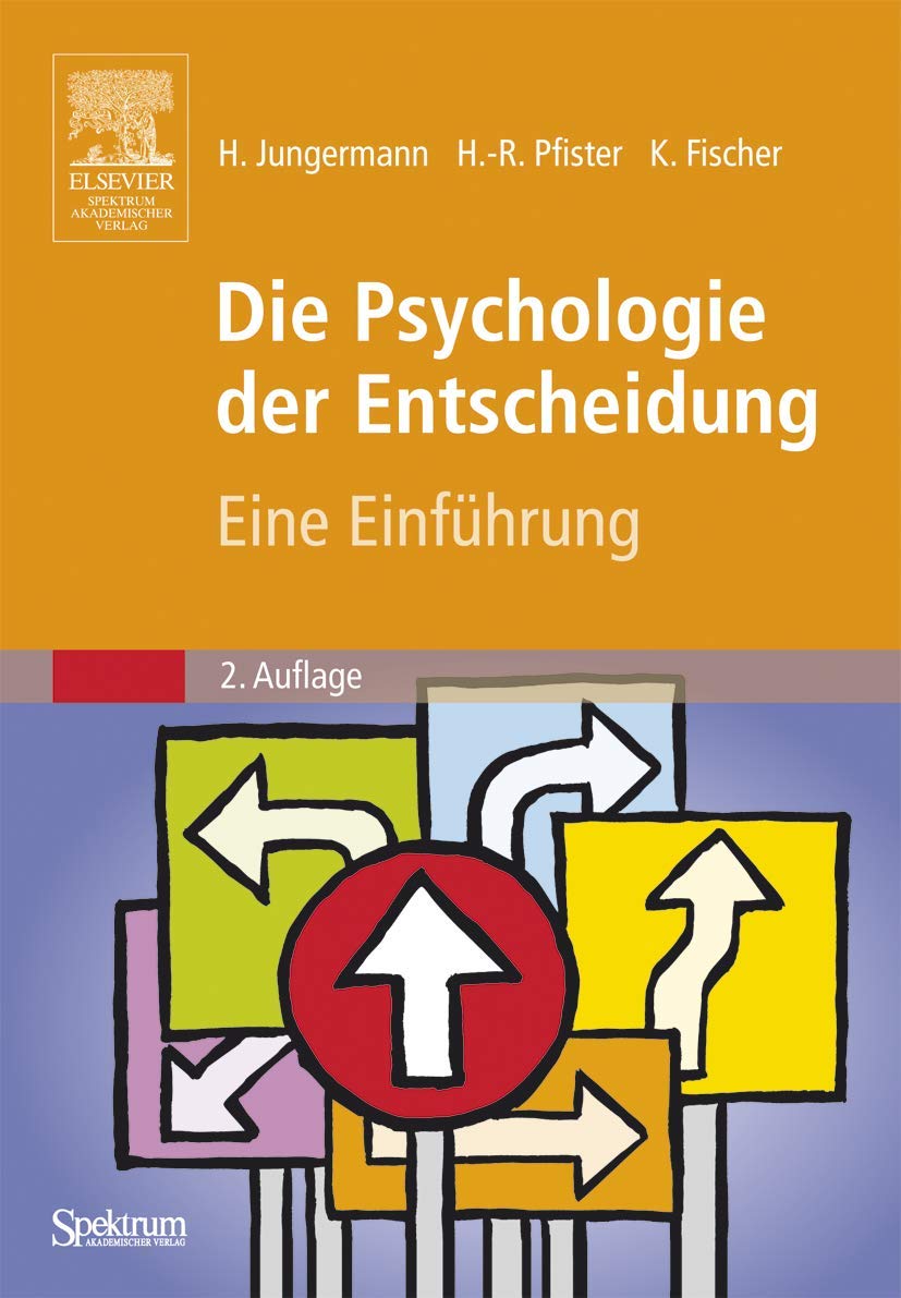 Die Psychologie der Entscheidung: Eine Einführung Business, Finance & Career