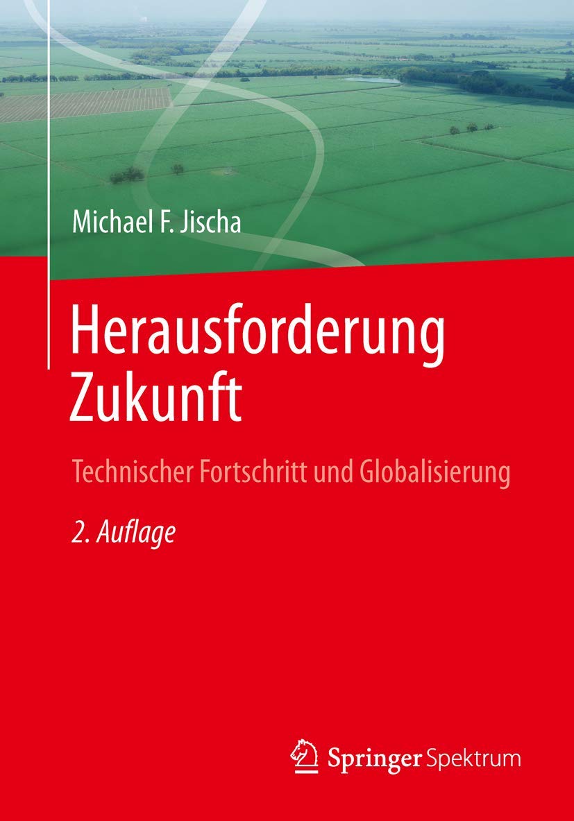 Herausforderung Zukunft: Technischer Fortschritt und Globalisierung Business, Finance & Career