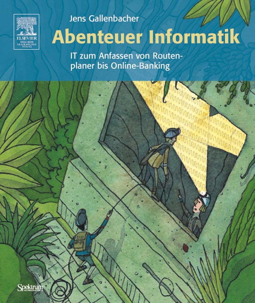 Abenteuer Informatik: IT zum Anfassen von Routenplaner bis Online-Banking Law