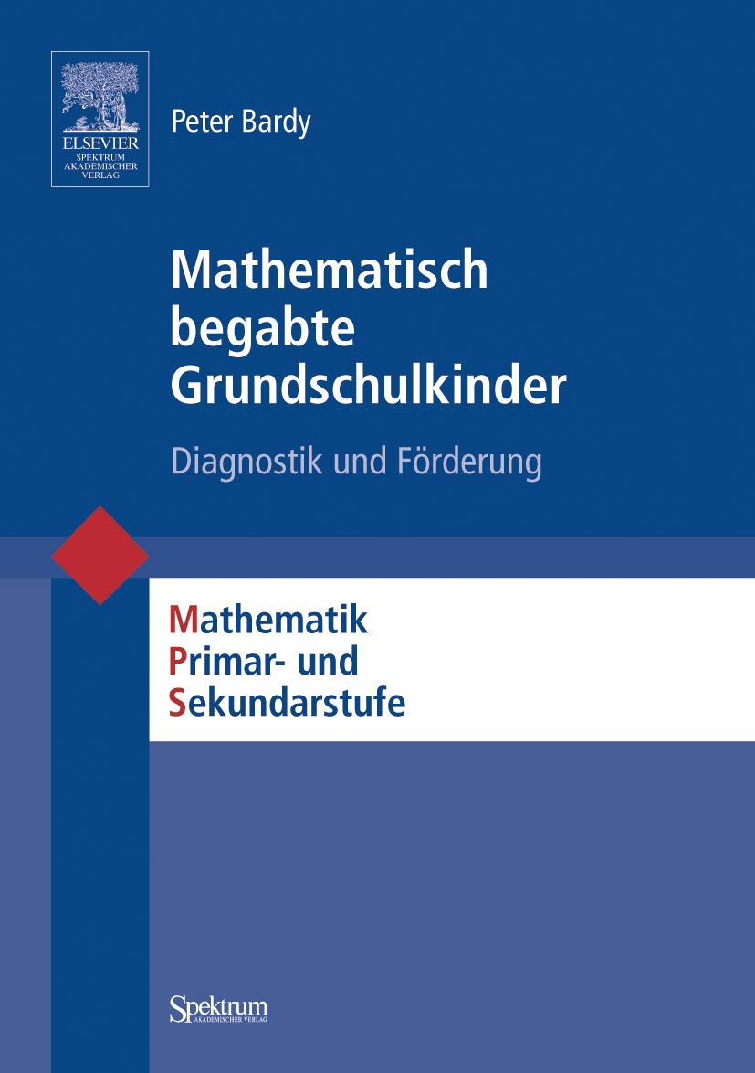 Mathematisch begabte Grundschulkinder: Diagnostik und Förderung (Mathematik Primarstufe und Sekundarstufe I + II) Education & Training