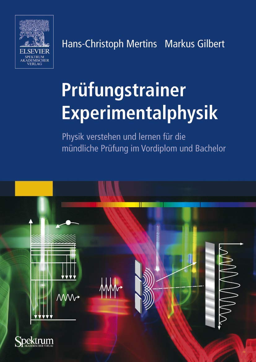 Prüfungstrainer Experimentalphysik: Physik verstehen und lernen für die mündliche Prüfung im Vordiplom und Bachelor Media & Communication
