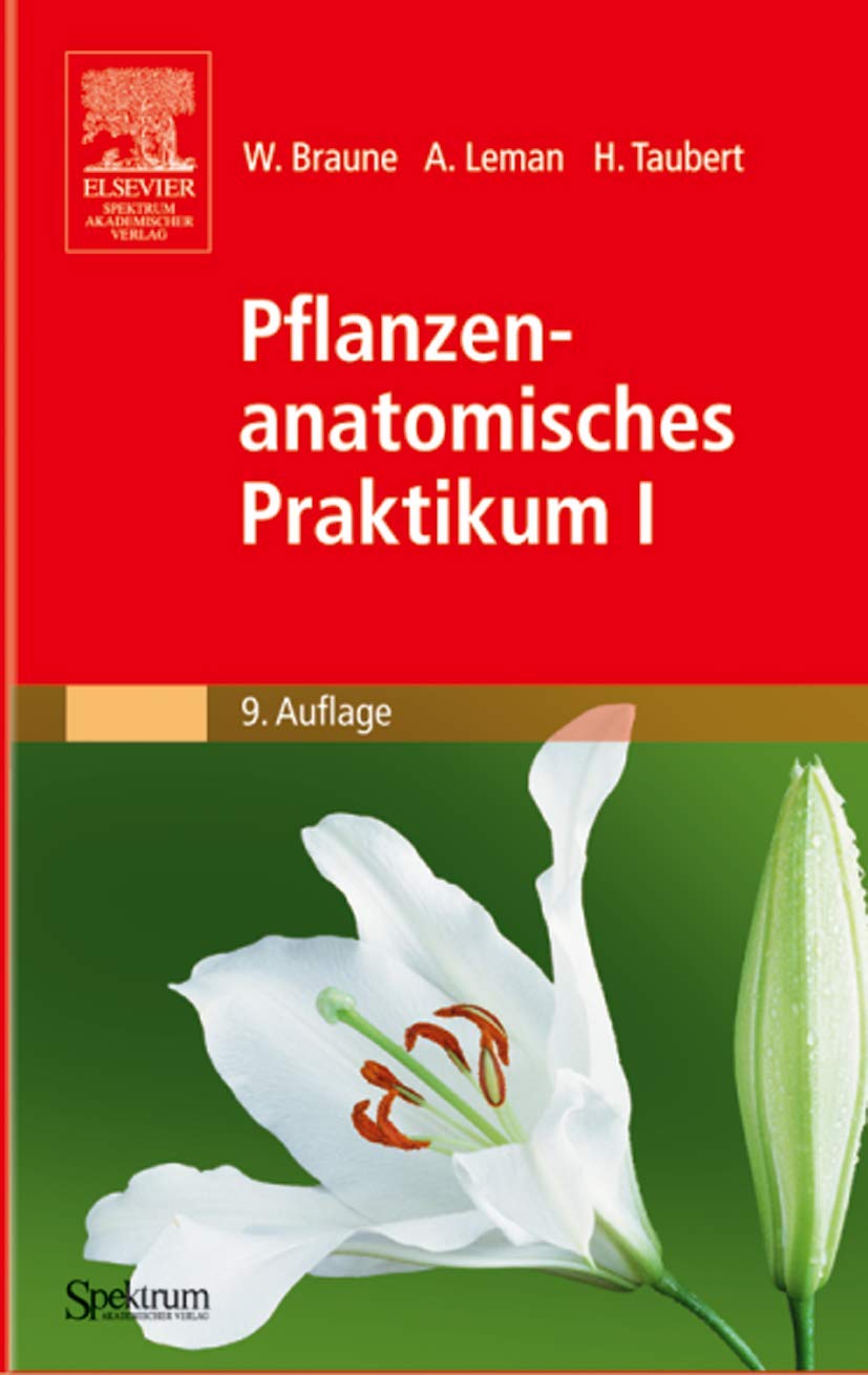 Pflanzenanatomisches Praktikum I: Zur Einführung in die Anatomie der Vegetationsorgane der Samenpflanzen Medicine