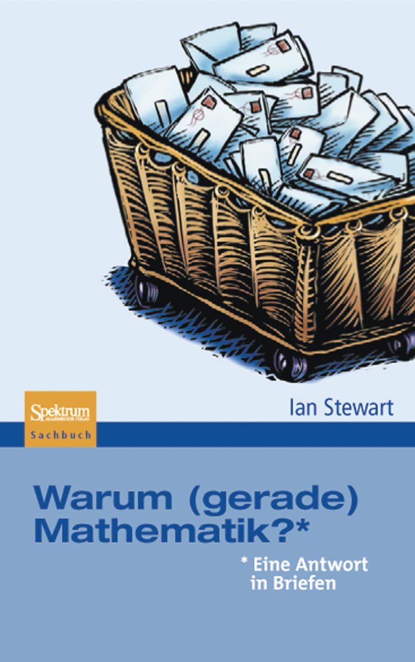 Warum (gerade) Mathematik?: Eine Antwort in Briefen Law