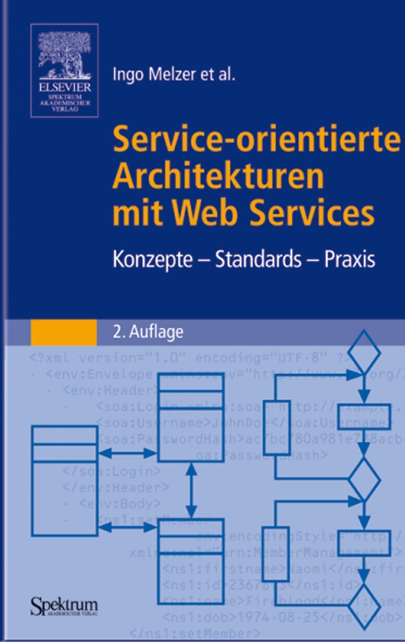 Service-orientierte Architekturen mit Web Services: Konzepte - Standards - Praxis Computer Science
