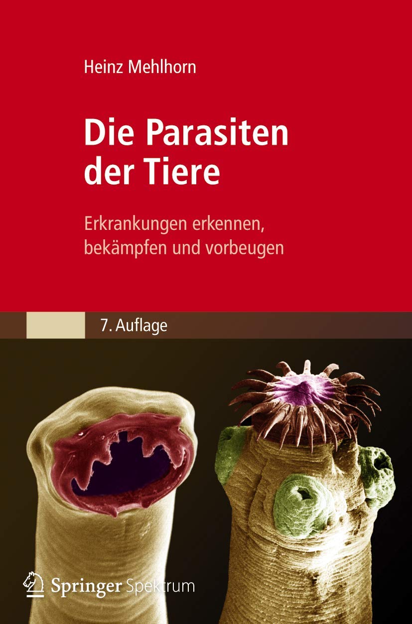Die Parasiten der Tiere: Erkrankungen erkennen, bekämpfen und vorbeugen Medicine