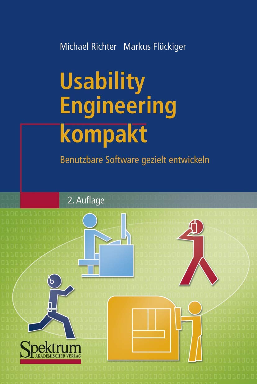 Usability Engineering kompakt: Benutzbare Software gezielt entwickeln (IT kompakt) Computer Science